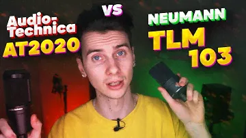 Дешевый или дорогой студийный микрофон? Audio-Technica AT2020 или Neumann TLM 103? Сравнение/Тест
